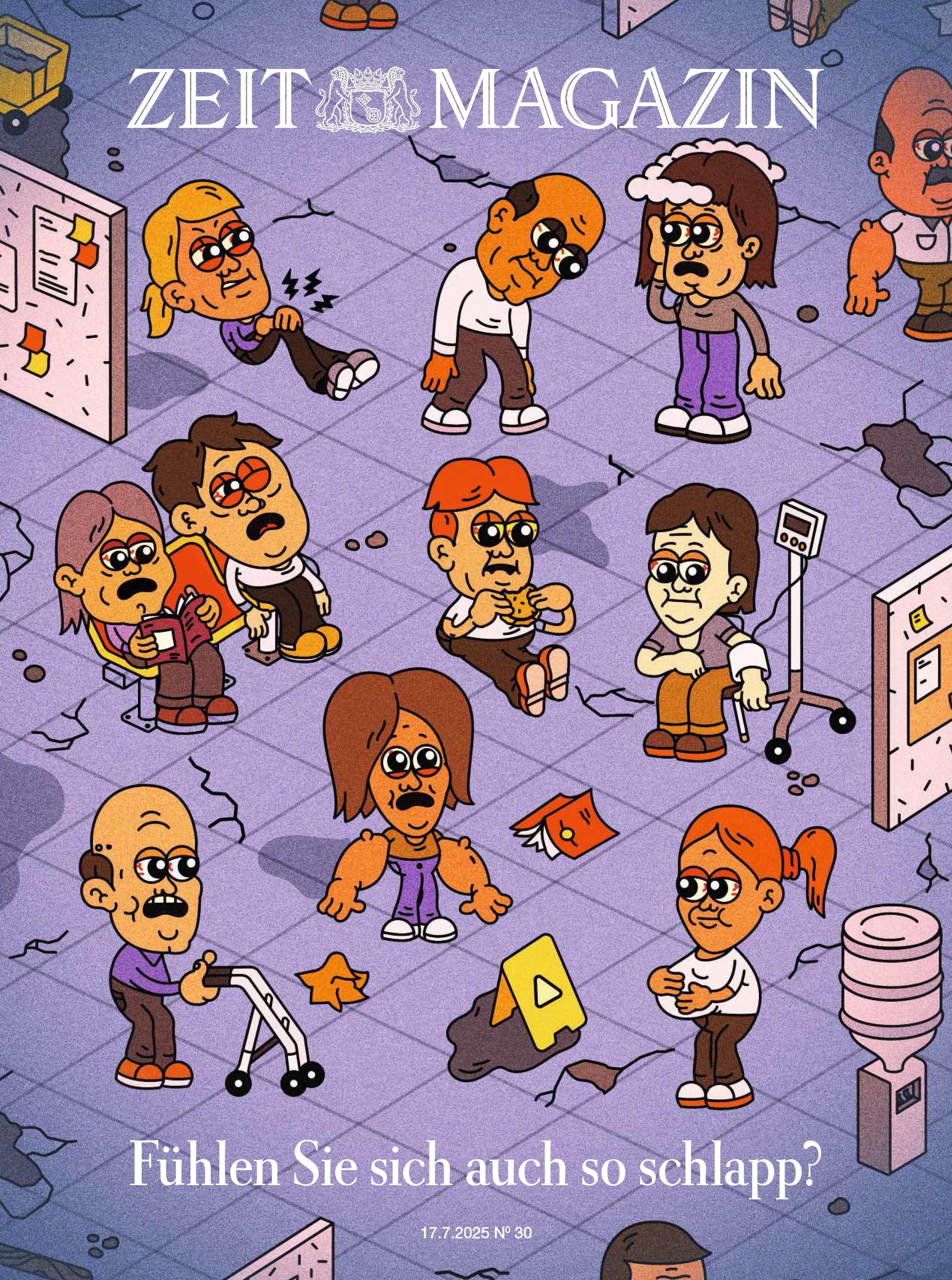 Titelbild des ZEIT Magazins Ausgabe 30/2025 mit einer cartoonartigen Illustration von erschöpft aussehenden Menschen in einem chaotischen Büro, die Müdigkeit und Überforderung darstellen. Text: 'Fühlen Sie sich auch so schlapp?'.