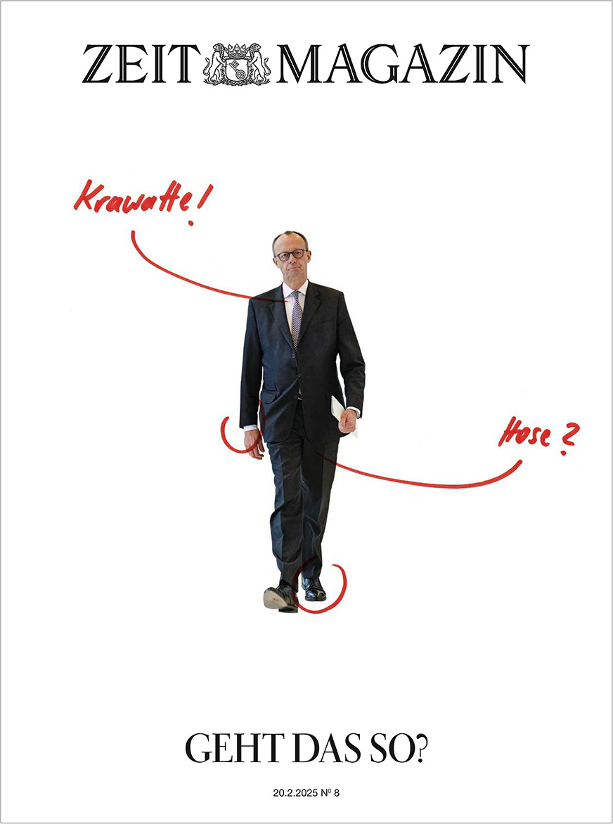 Ein Cover der Zeitschrift 'DIE ZEIT' vom 8/2025, zeigt einen Mann im Anzug mit Krawatte. Über dem Bild sind handgeschriebene Notizen mit den Worten 'Krawatte?' und 'Hose?' in Rot. Unten steht der Text 'GEHT DAS SO?'.