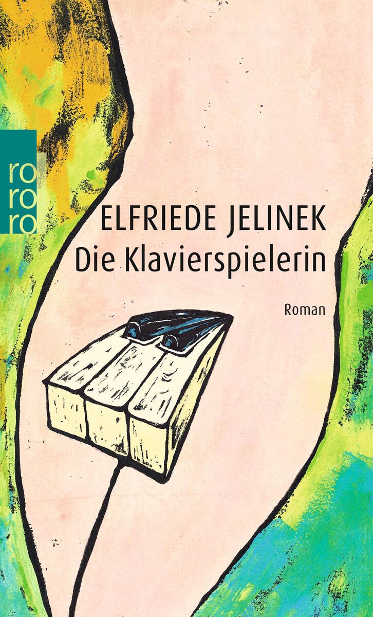 Titelbild des Buches 'Die Klavierspielerin' von Elfriede Jelinek, zeigt eine stilisierte Klaviertaste und abstrakte Farbflächen in Grün, Gelb und Rosa.