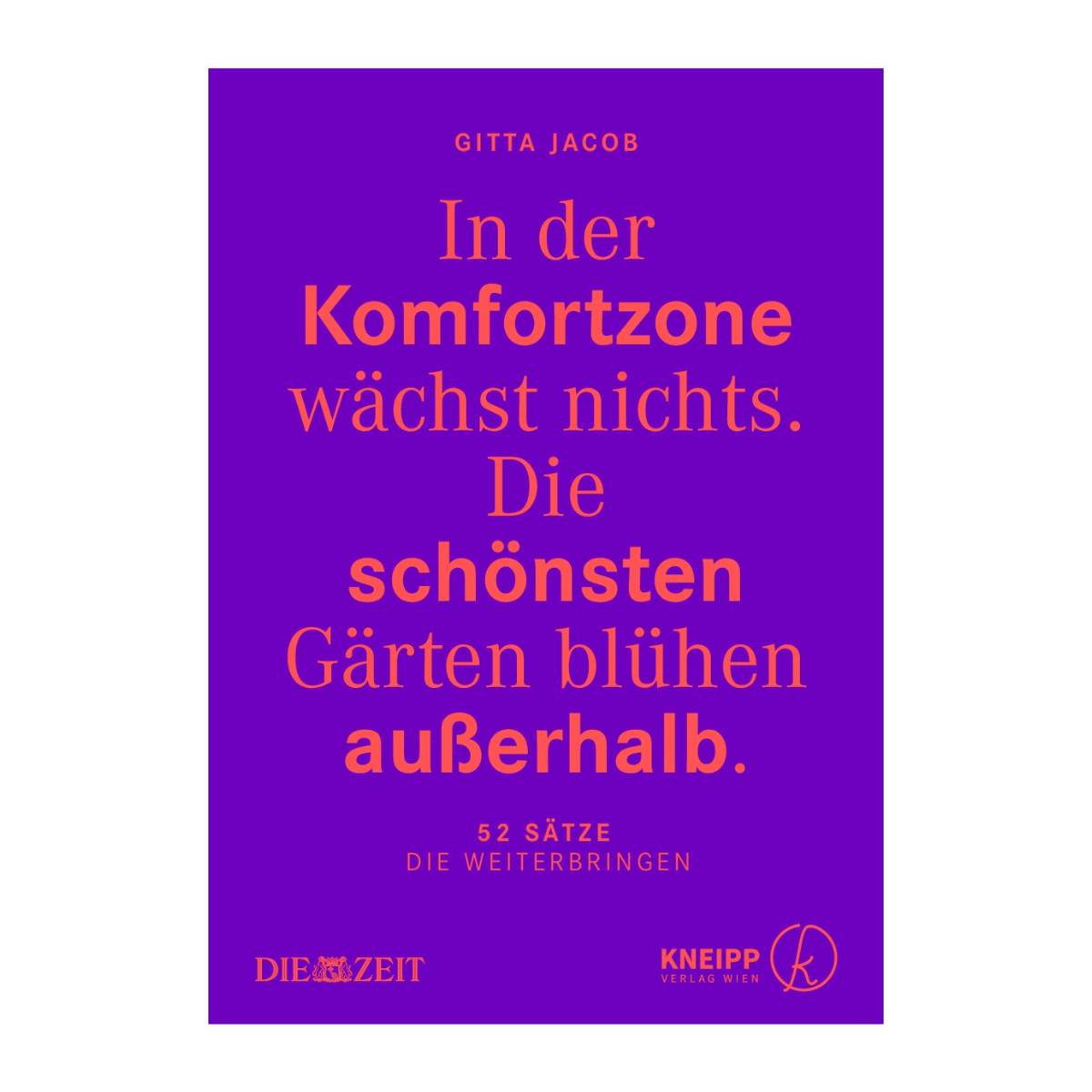 Buchcover von 'In der Komfortzone wächst nichts.' von Gitta Jacob mit lilafarbener Hintergrundfarbe und Titeltext in orange und pink. Das Buch enthält motivierende Zitate zu persönlichem Wachstum und Selbstentwicklung.