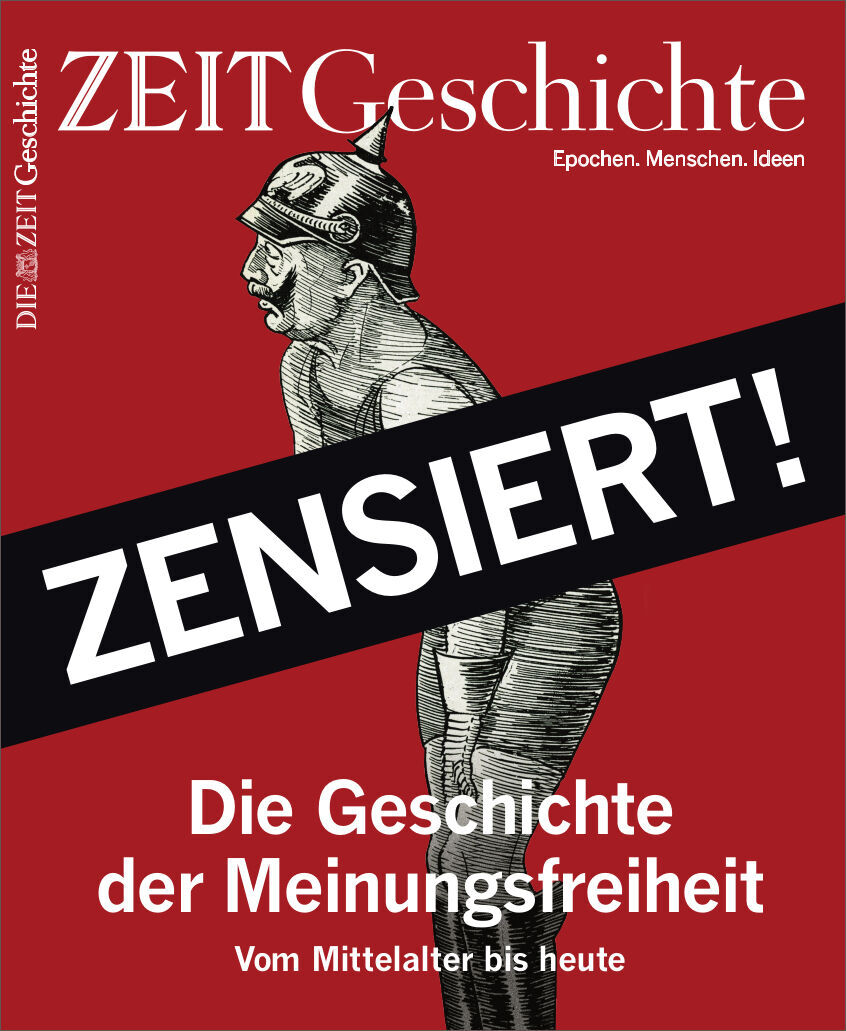 Das Cover der Zeitschrift ZEIT Geschichte, Ausgabe 2/21, zeigt einen altmodischen Soldatenhelm mit dem Text 'ZENSIERT!' in großen Buchstaben. Darunter steht 'Die Geschichte der Meinungsfreiheit. Vom Mittelalter bis heute' auf einem roten Hintergrund.
