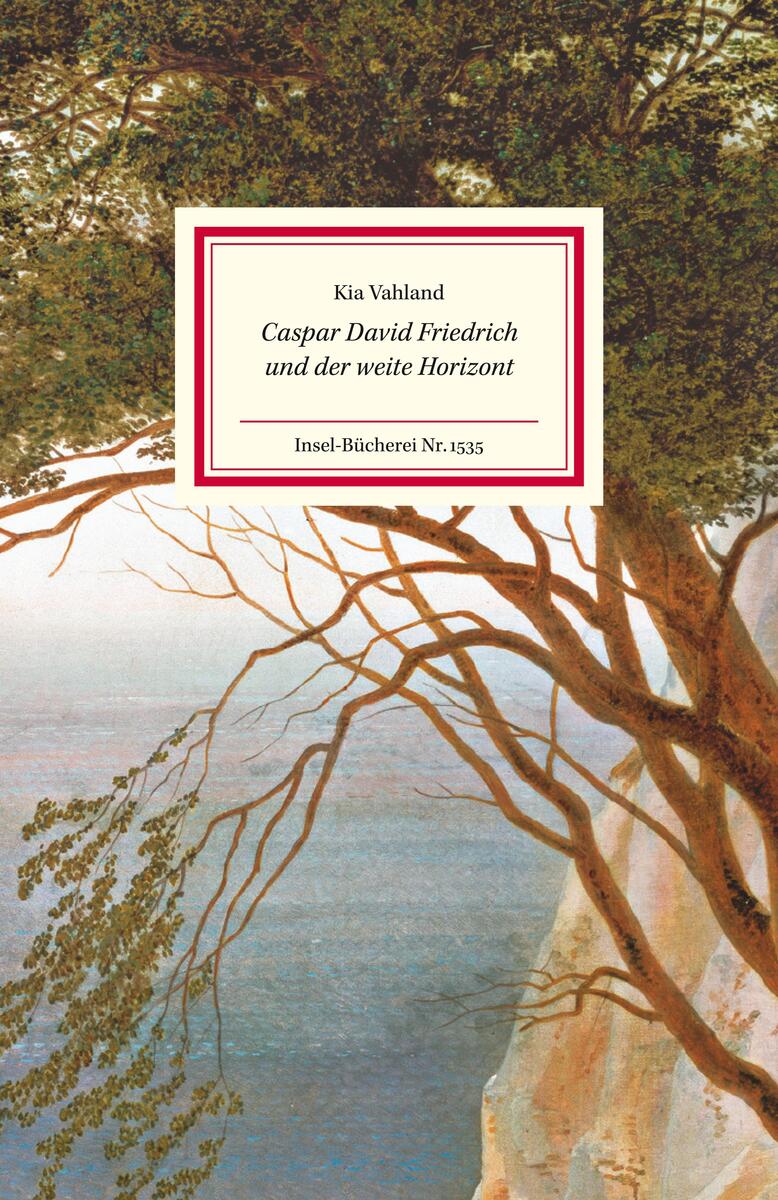 Buchcover von 'Caspar David Friedrich und der weite Horizont' von Kia Vahland, mit Landschaftsmalerei, die Bäume und ein Meer zeigt. ISBN: 9783458193537